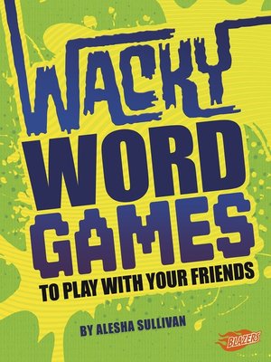cover image of Wacky Word Games to Play with Your Friends